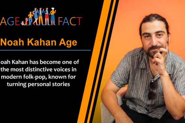 Noah Kahan Age
