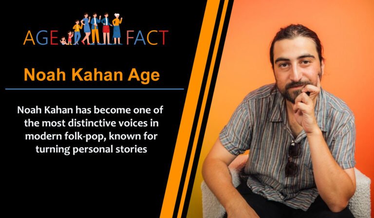 Noah Kahan Age