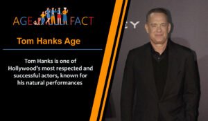 Tom Hanks Age