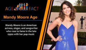 Mandy Moore Age
