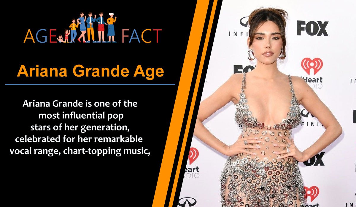 Ariana Grande Age