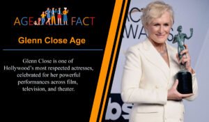 Glenn Close Age