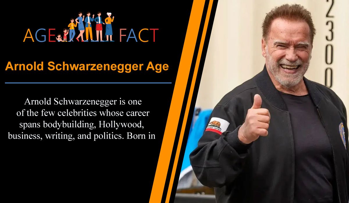 Arnold Schwarzenegger Age