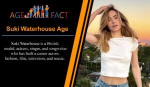Suki Waterhouse Age
